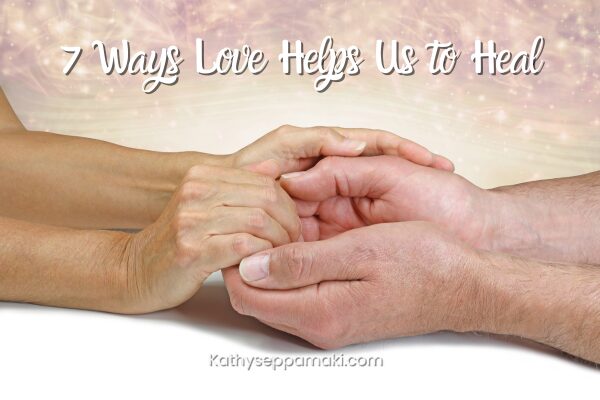 7 Ways Love Helps Us to Heal