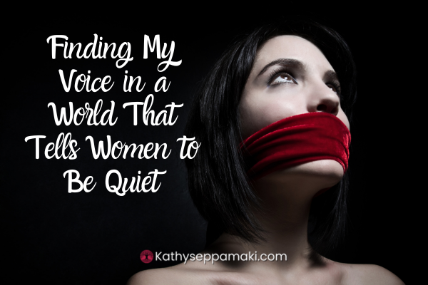 Finding My Voice in a World That Tells Women to Be Quiet blog post title with picture of a woman with a red cloth stretched over her mouth