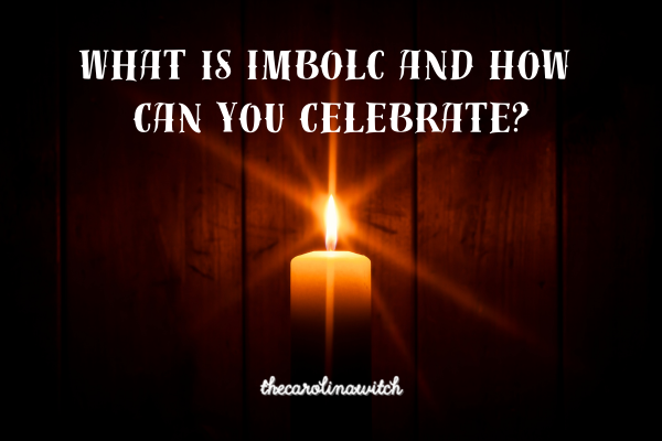 What is Imbolc and How Can You Celebrate?